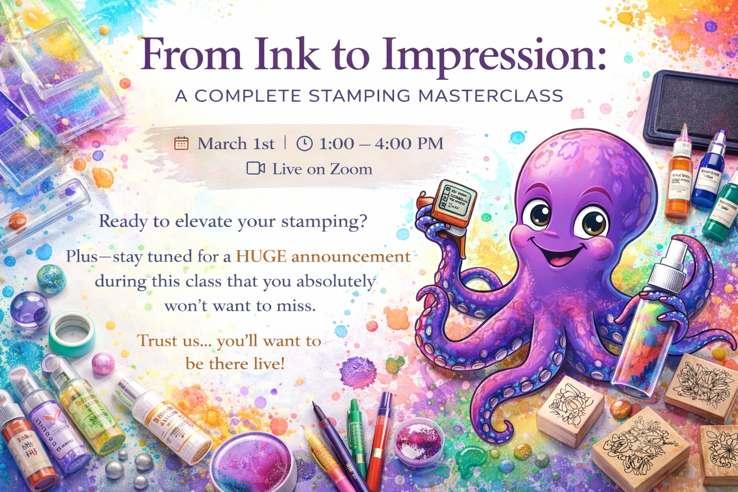 From Ink to Impression: A Complete Stamping Masterclass March 1st 1-4pm EST