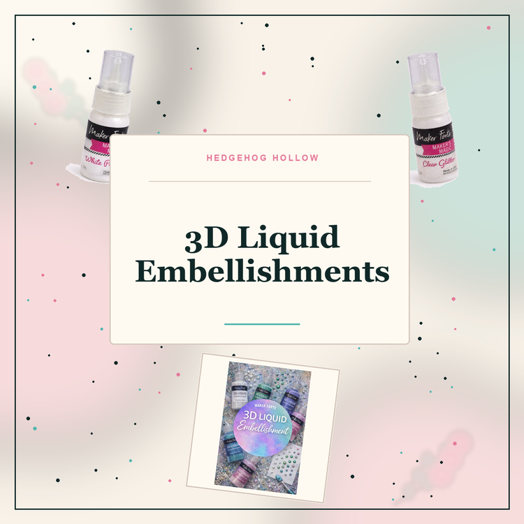 3D Liquid Embellishments collection cover | Hedgehog Hollow