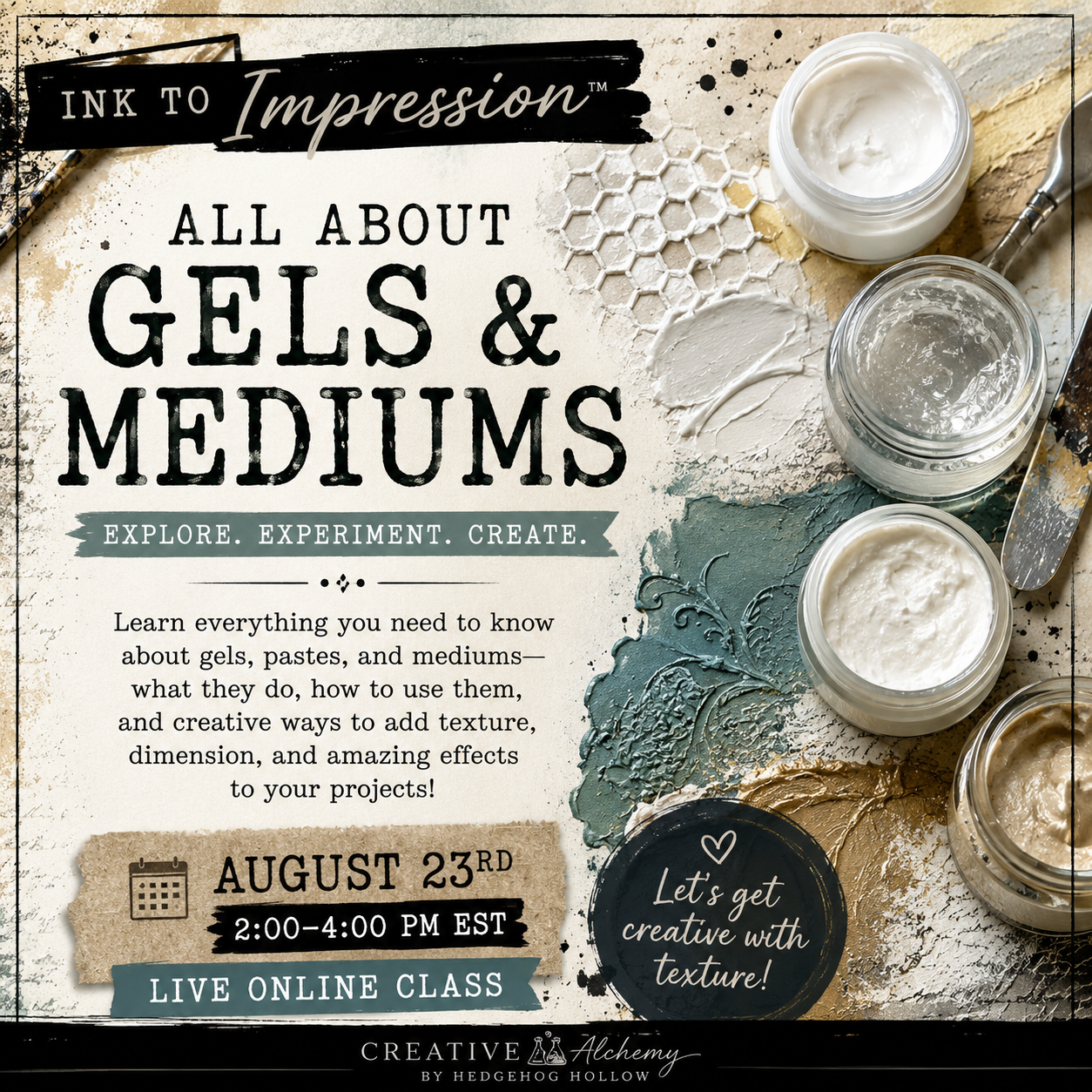 Ink to Impression™: All About Gels & Mediums