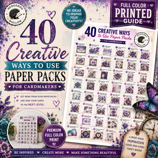 40 Creative Ways to Use Paper Packs for Cardmakers | Full Color Printed Inspiration Guide | Hedgehog Hollow