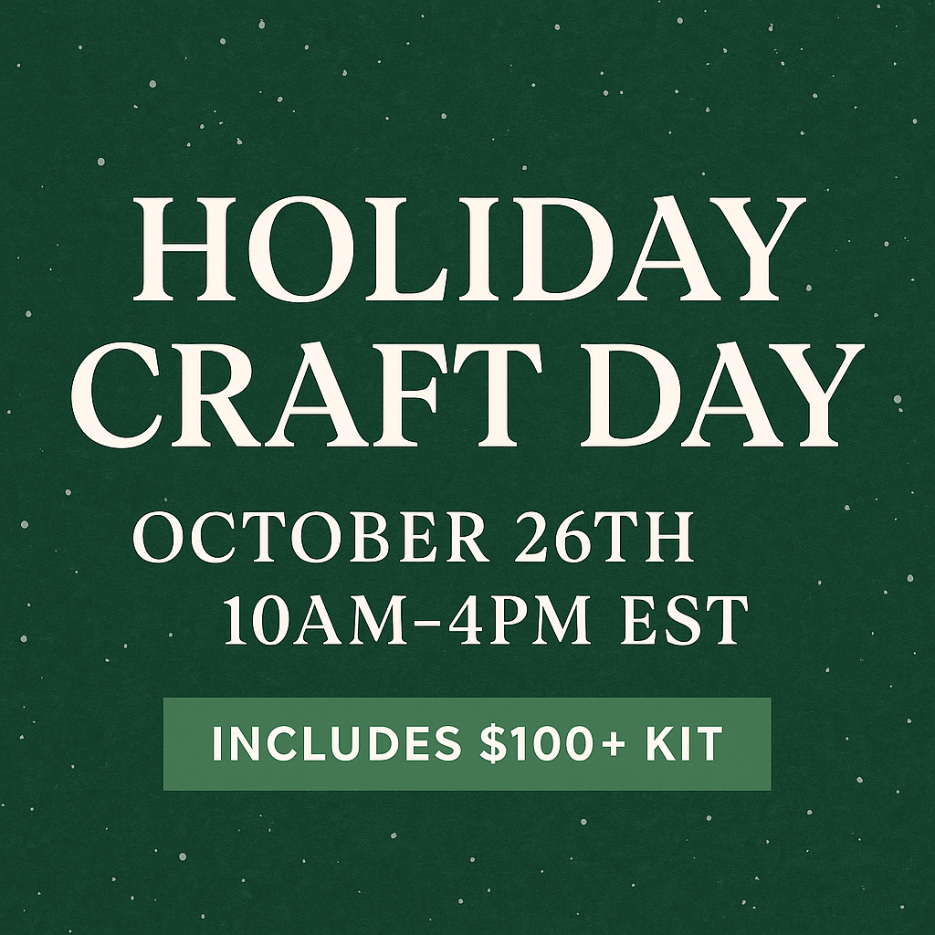 Holiday Craft Day – October 26th, 10 AM–4 PM EST (with $100+ Crafting Kit)